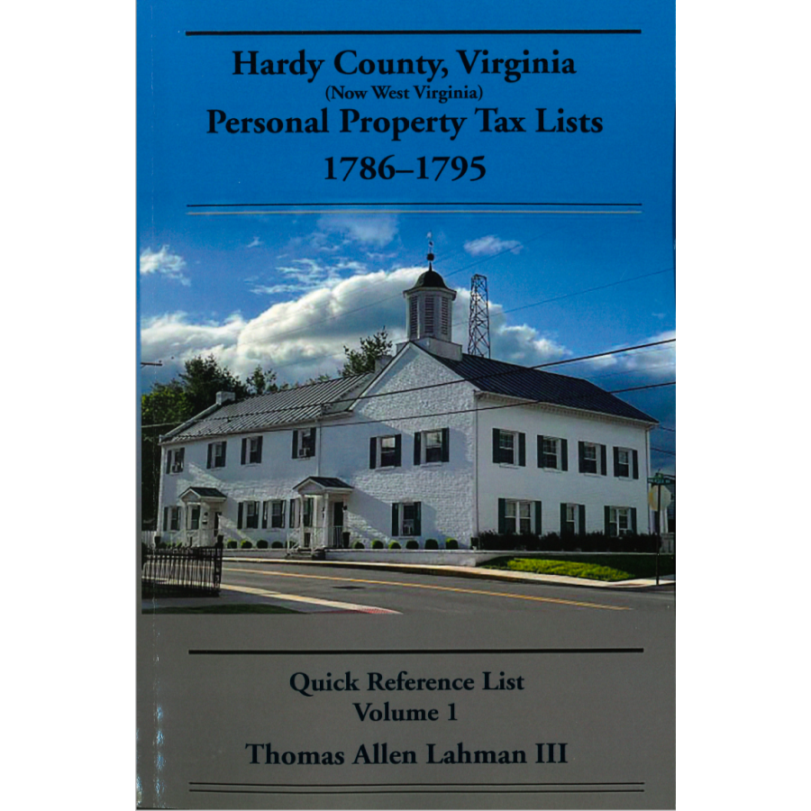 Hardy County, Virginia (now West Virginia) Personal Property Tax Lists, 1786-1795 Quick Reference List, Volume 1