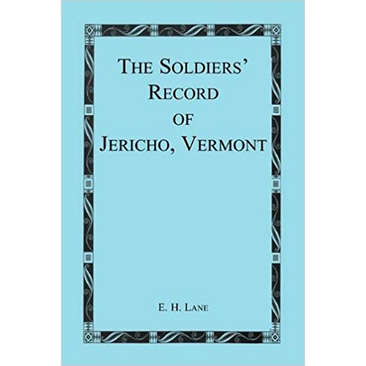 The Soldiers' Record of Jericho, Vermont