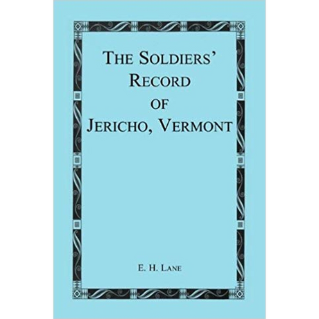The Soldiers' Record of Jericho, Vermont