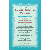 The Colonial History of Vincennes (Indiana) Under the French, British and American Governments