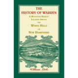 The History of Warren, a Mountain Hamlet Located among the White Hills of New Hampshire