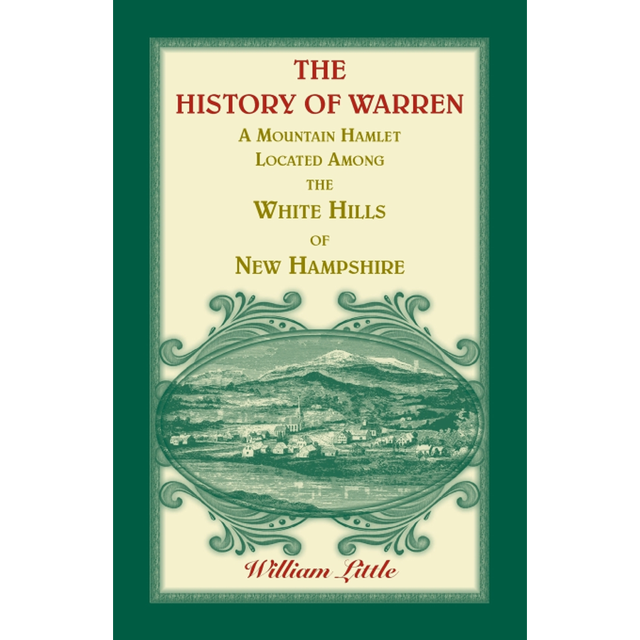 The History of Warren, a Mountain Hamlet Located among the White Hills of New Hampshire