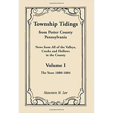 Township Tidings, from Potter County, Pennsylvania, Volume 1, 1880-1884