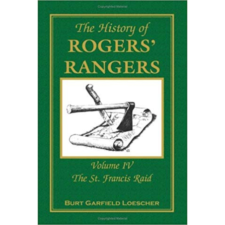 The History of Rogers' Rangers, Volume 4: The St. Francis Raid [paper]