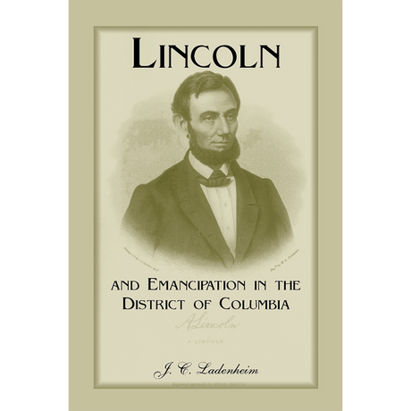Lincoln and Emancipation in the District of Columbia