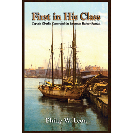 First in His Class: Captain Oberlin Carter and the Savannah Harbor Scandal