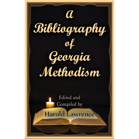 A Bibliography of Georgia Methodism