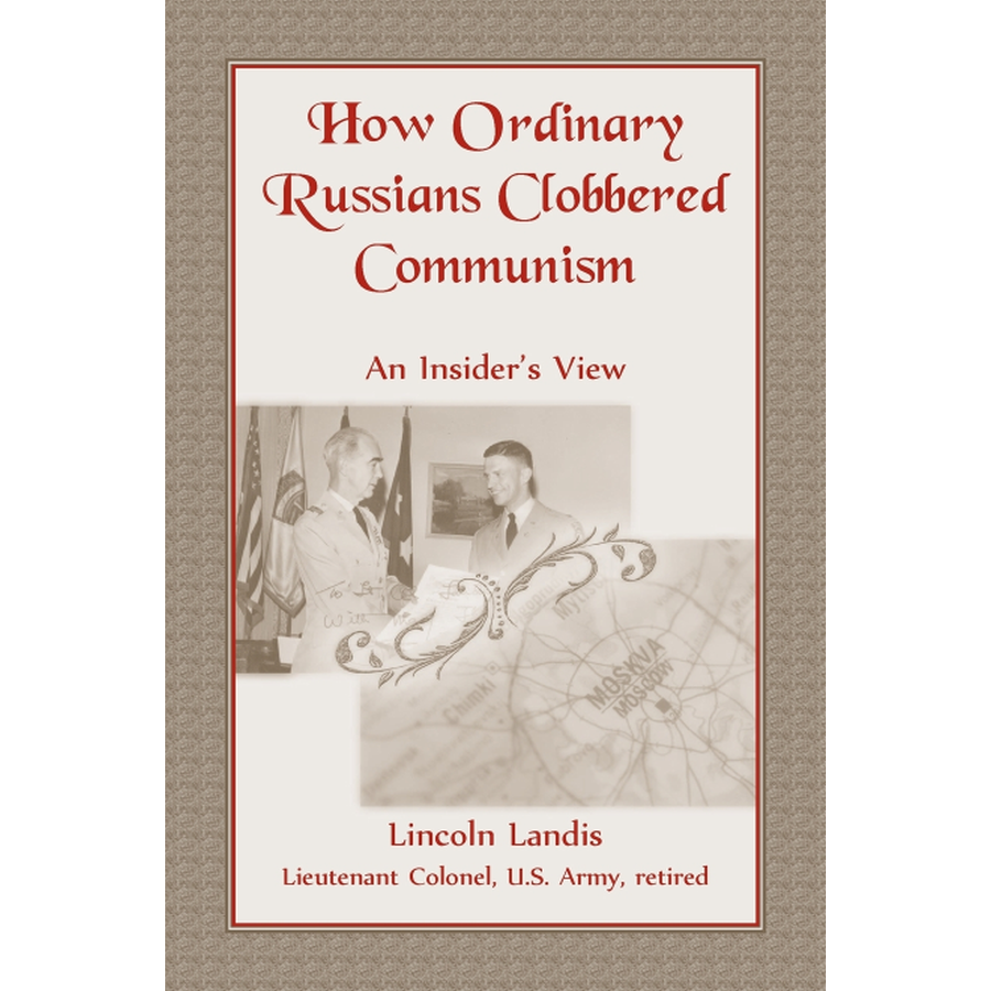 How Ordinary Russians Clobbered Communism: An Insider's View