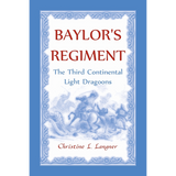 Baylor's Regiment: The Third Continental Light Dragoons