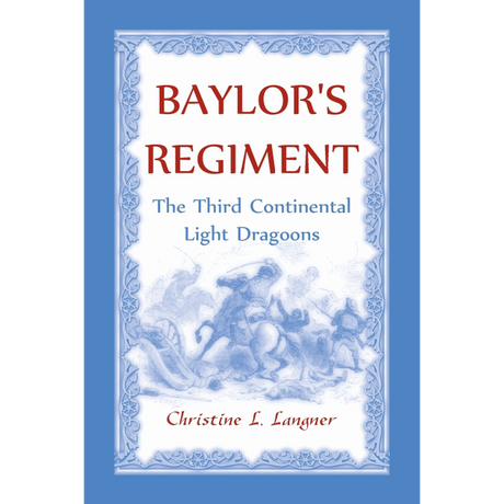 Baylor's Regiment: The Third Continental Light Dragoons