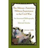 The African-American Military Experience in the Civil War: An Annotated Bibliography of Selected Articles