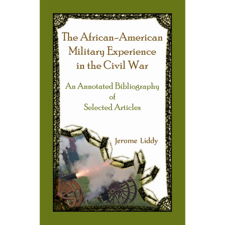The African-American Military Experience in the Civil War: An Annotated Bibliography of Selected Articles
