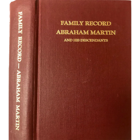 Family Record of Abraham Martin and his Descendants
