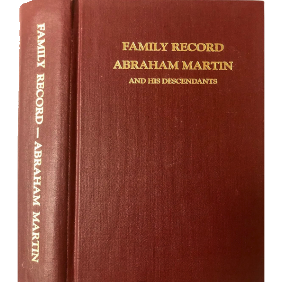 Family Record of Abraham Martin and his Descendants