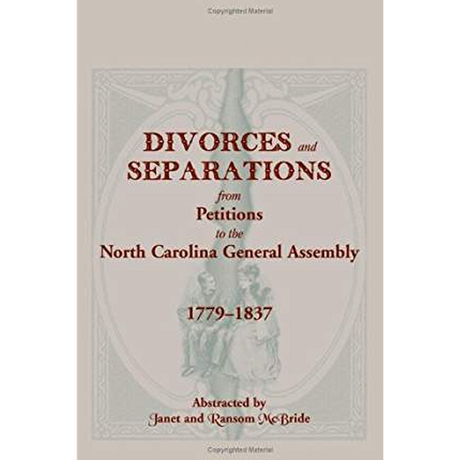 Divorces and Separations from Petitions to the North Carolina General Assembly, 1779-1837