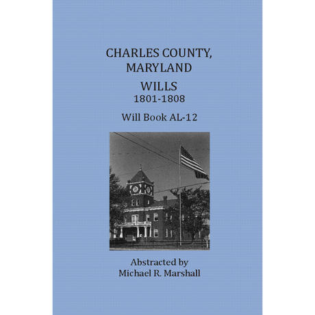 Charles County, Maryland Wills, 1801-1808, Will Book AL-12