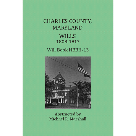 Charles County, Maryland Wills, 1808-1817, Will Book HBBH-13