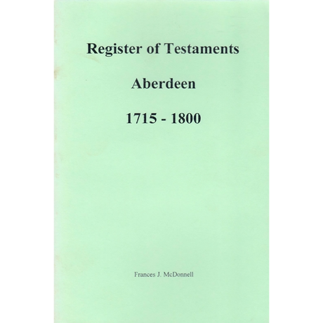Register of Testaments Aberdeen [Scotland], 1715-1800