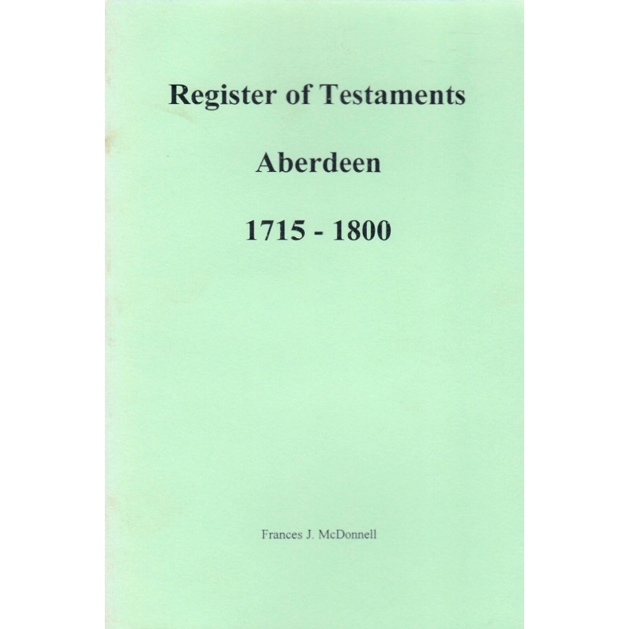 Register of Testaments Aberdeen [Scotland], 1715-1800
