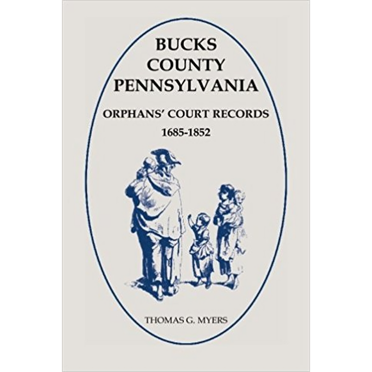 Bucks County, Pennsylvania Orphans' Court Records 1685-1852