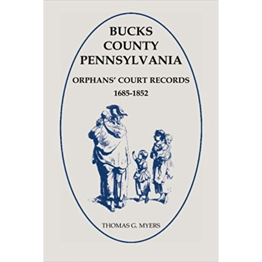 Bucks County, Pennsylvania Orphans' Court Records 1685-1852