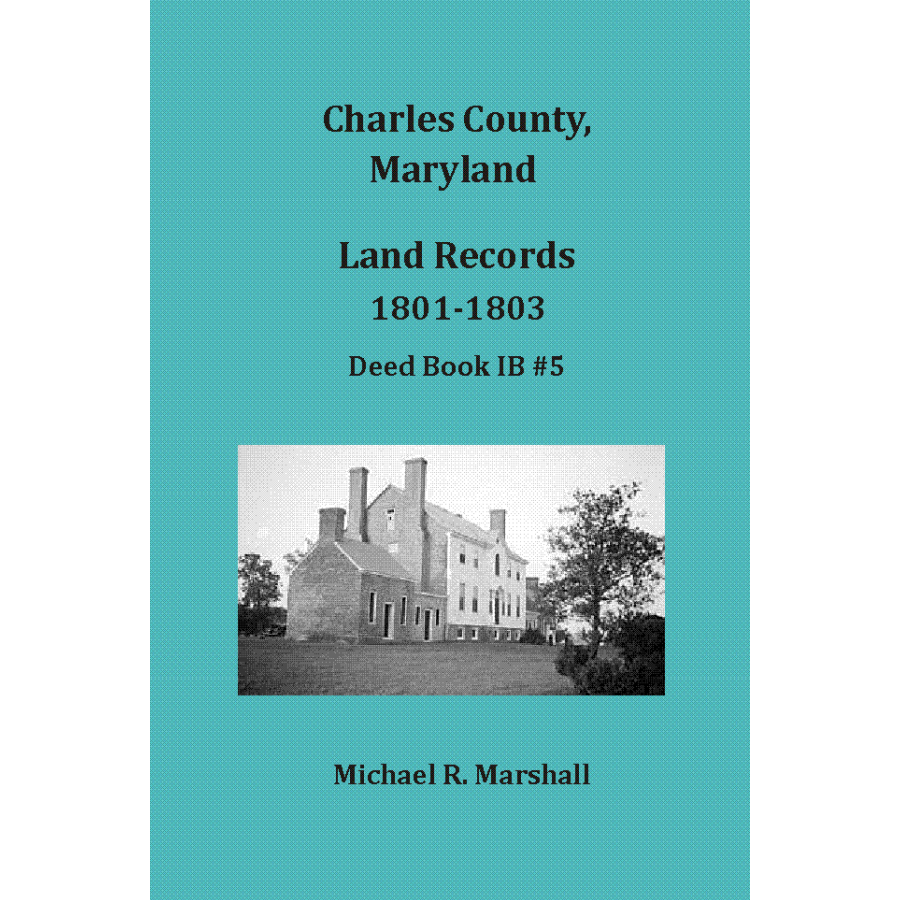 Charles County, Maryland Land Records, 1801-1803, Deed Book IB 5