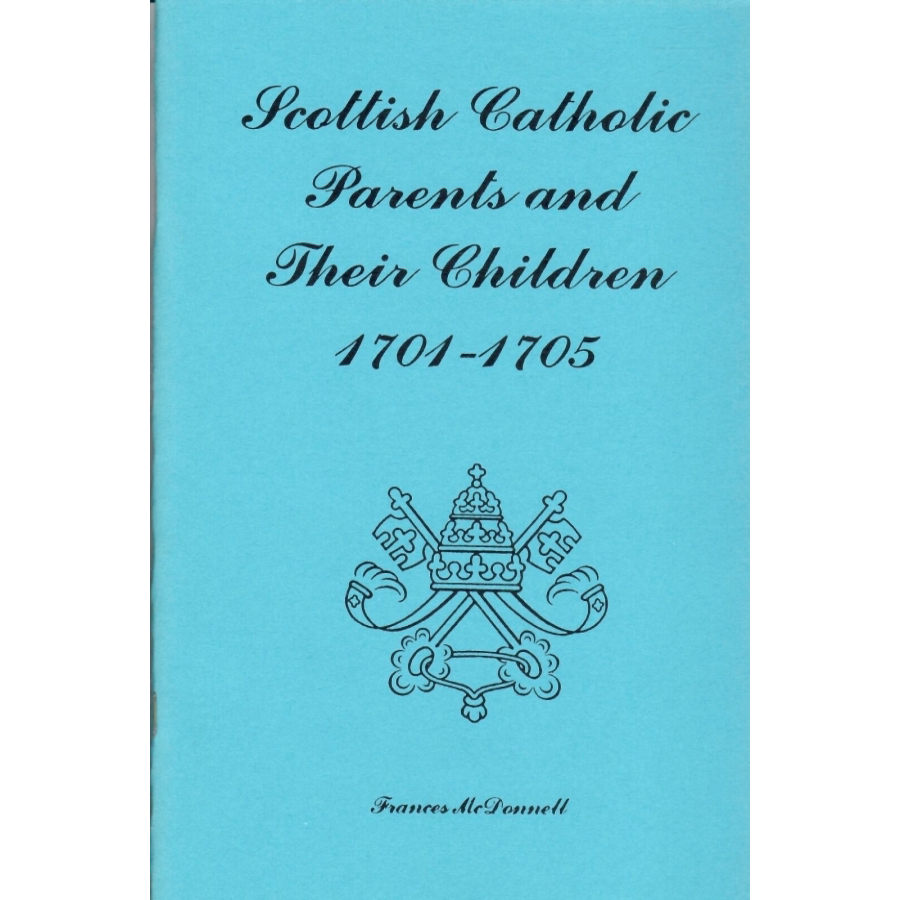 Scottish Catholic Parents and Their Children, 1701-1705
