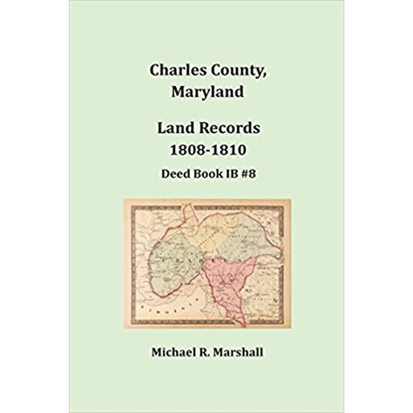 Charles County, Maryland Land Records, 1808-1810, Deed Book IB 8
