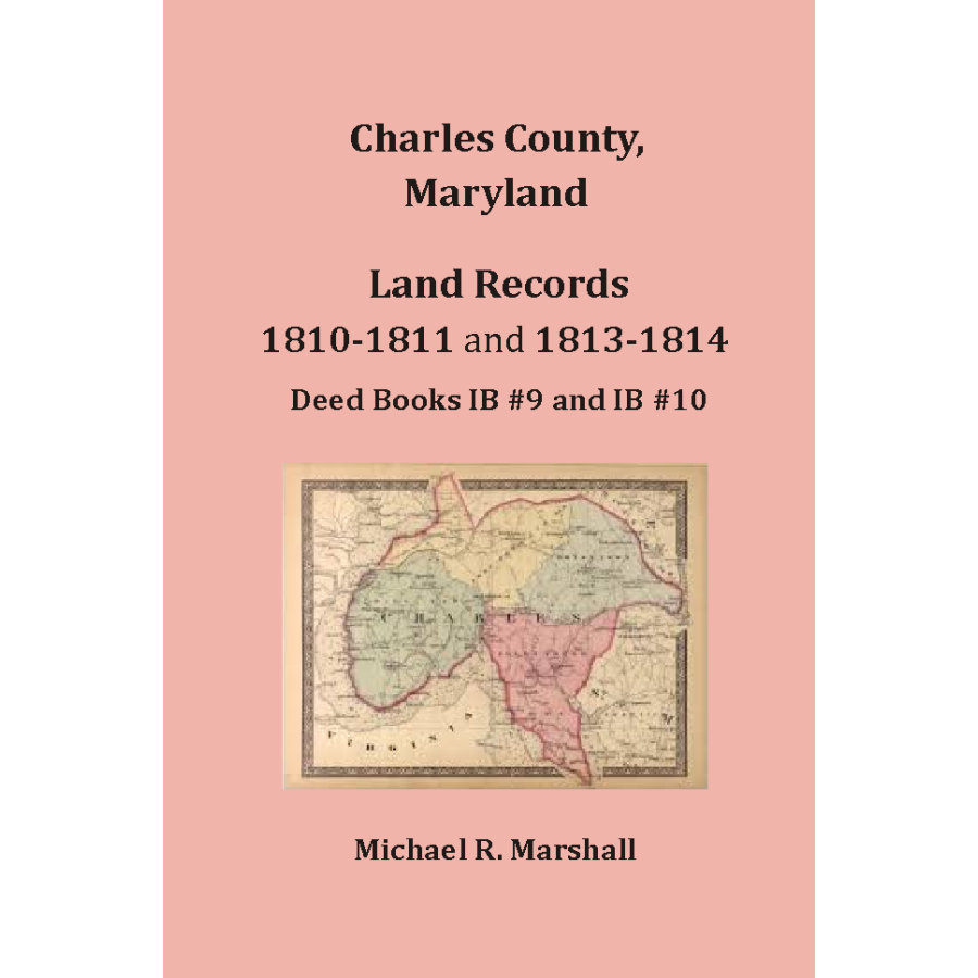 Charles County, Maryland Land Records, 1810-1811 and 1813-1814, Deed Books IB 9 and IB 10