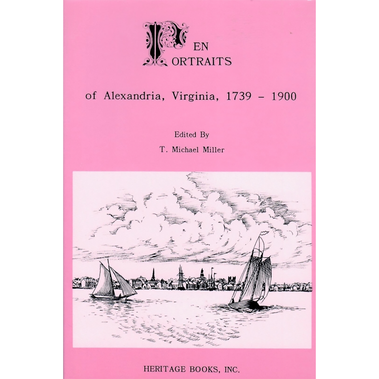 Pen Portraits: Alexandria, Virginia 1739-1900
