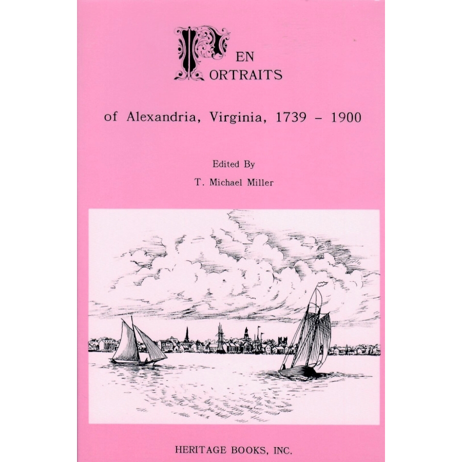 Pen Portraits: Alexandria, Virginia 1739-1900