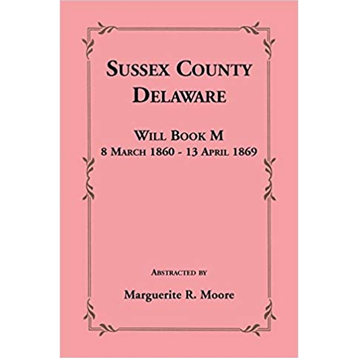 Sussex County, Delaware Will Book M: 8 March 1860-13 April 1869