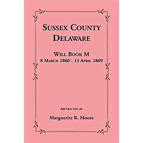 Sussex County, Delaware Will Book M: 8 March 1860-13 April 1869
