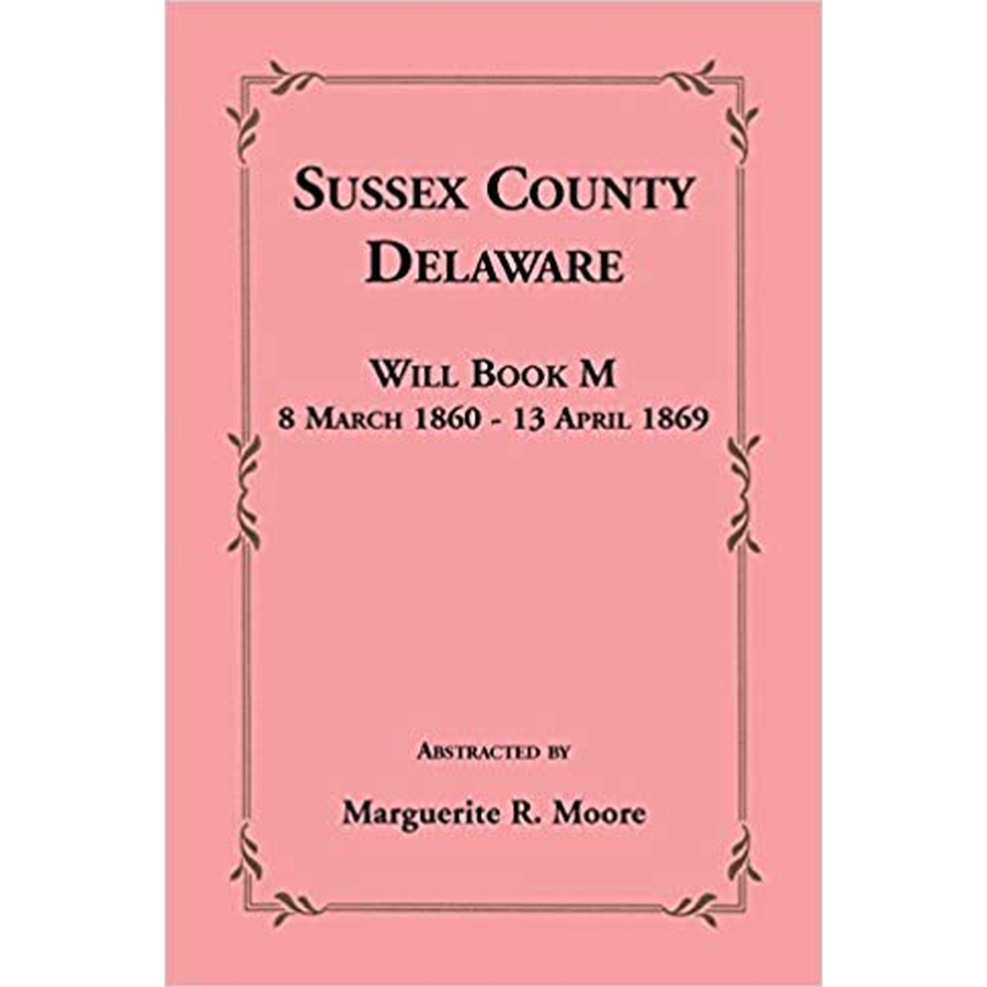 Sussex County, Delaware Will Book M: 8 March 1860-13 April 1869