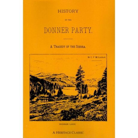 History of the Donner Party: A Tragedy of the Sierra