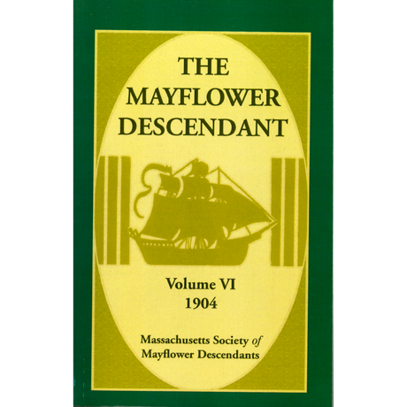The Mayflower Descendant, Volume 6, 1904