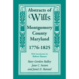 Abstracts of Wills, Montgomery County, Maryland, 1776-1825