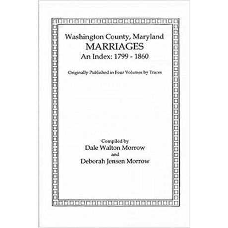 Marriages of Washington County, Maryland, An Index: 1799-1860