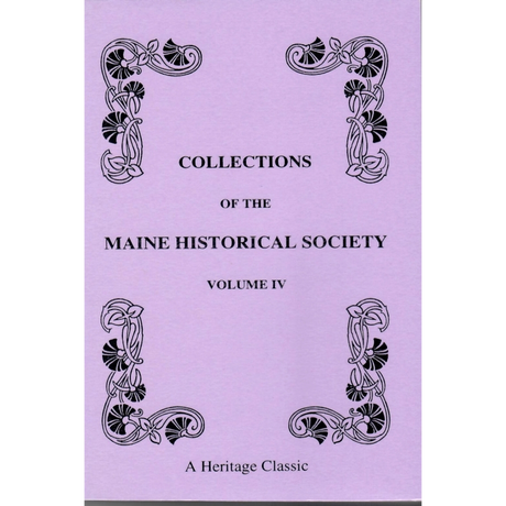Collections of the Maine Historical Society, Volume IV