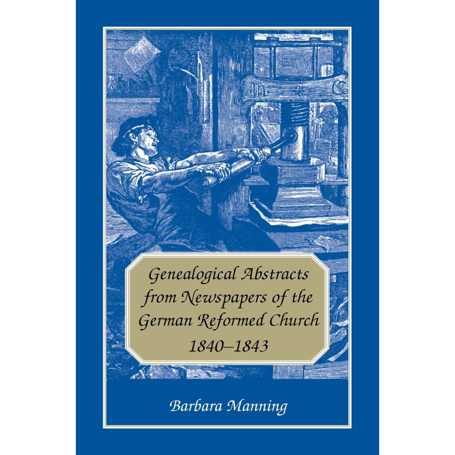Genealogical Abstracts from Newspapers of the German Reformed Church, 1840-1843