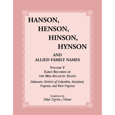 Hanson, Henson, Hinson, Hynson and Allied Family Names Volume V