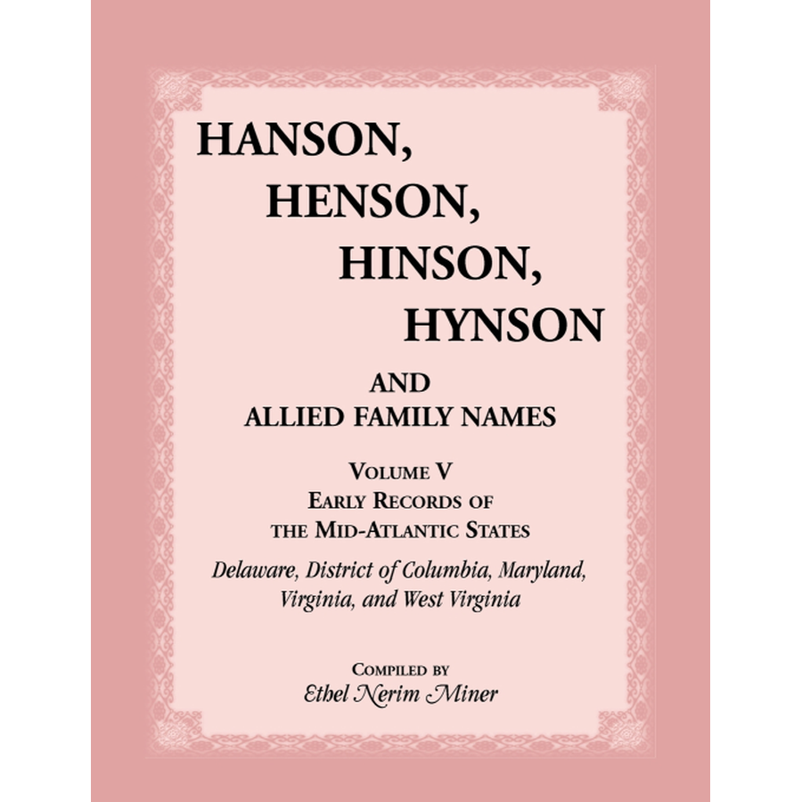 Hanson, Henson, Hinson, Hynson and Allied Family Names Volume V