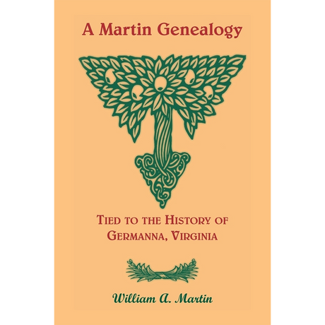 A Martin Genealogy Tied to the History of Germanna, Virginia