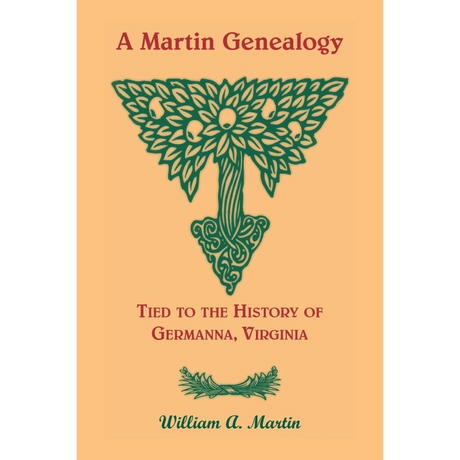 A Martin Genealogy Tied to the History of Germanna, Virginia