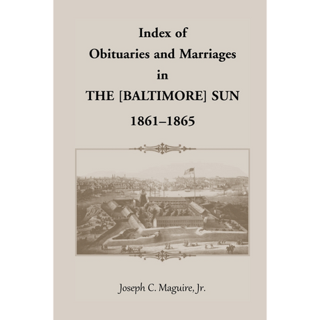 Index of Obituaries and Marriages in The (Baltimore) Sun, 1861-1865