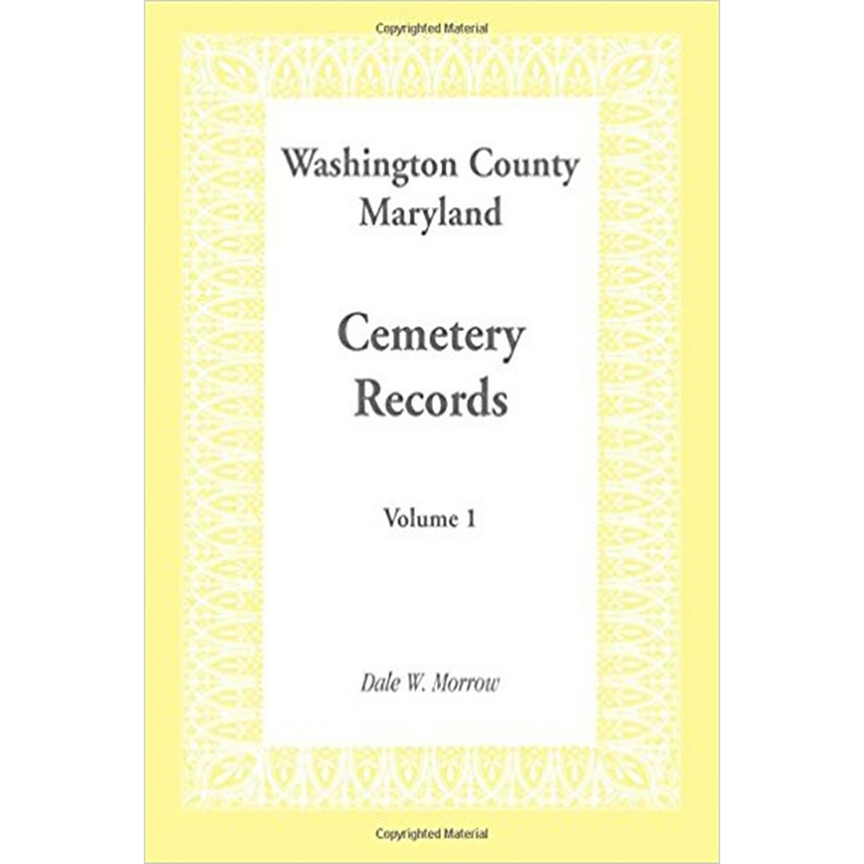 Washington County, Maryland Cemetery Records: Volume 1