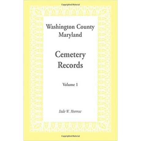 Washington County, Maryland Cemetery Records: Volume 1