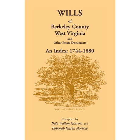 Wills of Berkeley County, West Virginia 1744-1880