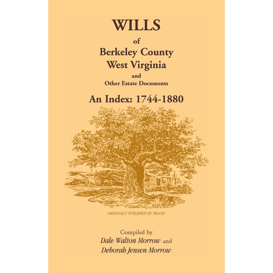 Wills of Berkeley County, West Virginia 1744-1880