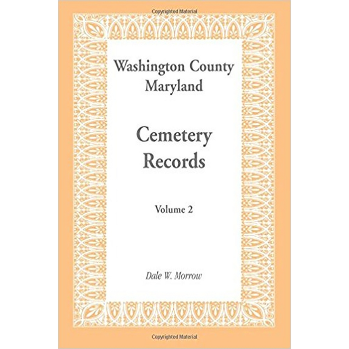 Washington County, Maryland Cemetery Records: Volume 2